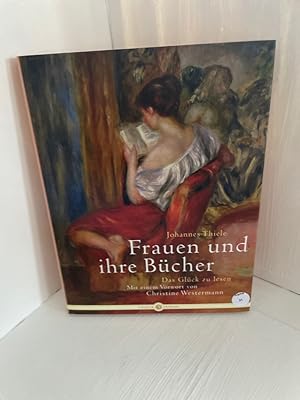 Seller image for Frauen und ihre Bcher: Das Glck zu lesen Das Glck zu lesen for sale by Antiquariat Jochen Mohr -Books and Mohr-