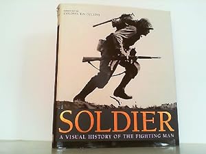 Bild des Verkufers fr Soldier - A visual history of the fighting man. zum Verkauf von Antiquariat Ehbrecht - Preis inkl. MwSt.
