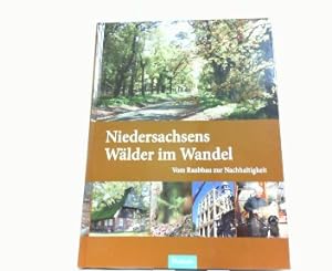 Niedersachsens Wälder im Wandel - Vom Raubbau zur Nachhaltigkeit.