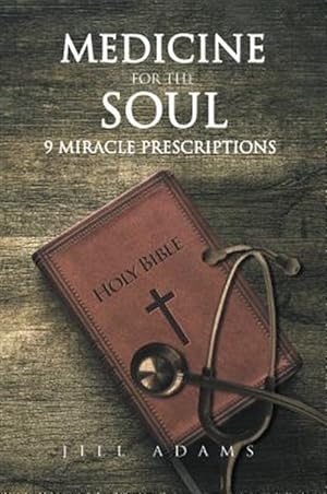 Seller image for Medicine for the Soul : 9 Miracle Prescriptions for sale by GreatBookPrices