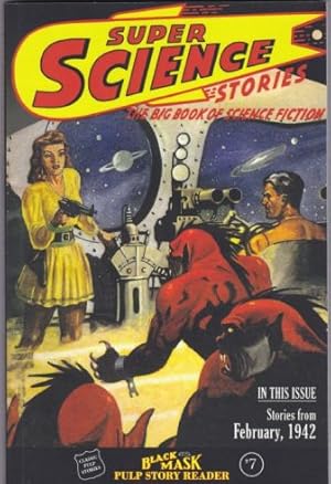 Bild des Verkufers fr Super Science Stories: Black Mask Pulp Story Reader #7 (Stories from February 1942) zum Verkauf von Retrograde Media