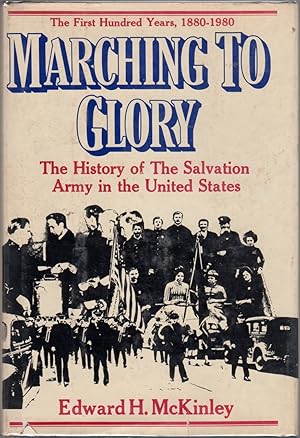 Marching to Glory: The History of the Salvation Army in the United States of America, 1880-1980