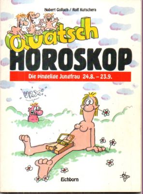Quatsch-Horoskop. Die pingelige Jungfrau: 24. August - 23. September.
