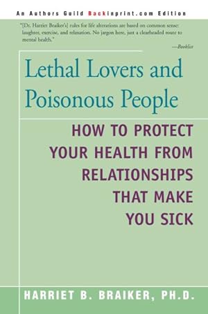 Seller image for Lethal Lovers and Poisonous People : How to Protect Your Health from Relationships That Make You Sick for sale by GreatBookPrices
