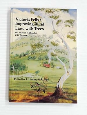 Bild des Verkufers fr Victoria Felix: Improving Rural Land with Trees zum Verkauf von Adelaide Booksellers