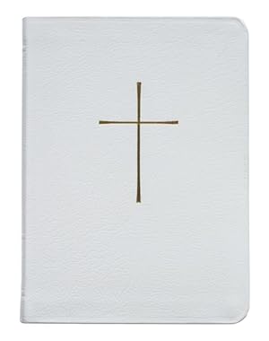 Bild des Verkufers fr Book of Common Prayer : and Administration of the Sacraments and Other Rites and Ceremonies of the Church: Deluxe Personal Edition, White Bonded zum Verkauf von GreatBookPrices