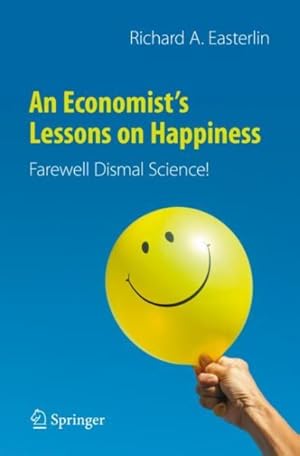 Imagen del vendedor de Economist?s Lessons on Happiness : Farewell Dismal Science a la venta por GreatBookPrices