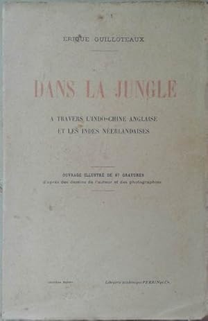 Seller image for Dans la Jungle: A Travers L'Indo-Chine Anglaise et Les Indes Neerlandaises for sale by SEATE BOOKS