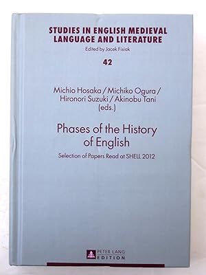 Image du vendeur pour Phases of the History of English. Selection of Papers Read at SHELL 2012. [Studies in English medieval language and literature vol.42] mis en vente par Ogawa Tosho,Ltd. ABAJ, ILAB