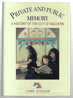 Imagen del vendedor de Private and Public Memory : A History of the City of Malvern. a la venta por City Basement Books