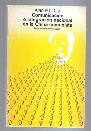 Seller image for COMUNICACION E INTEGRACION NACIONAL EN LA CHINA COMUNISTA for sale by Desvn del Libro / Desvan del Libro, SL