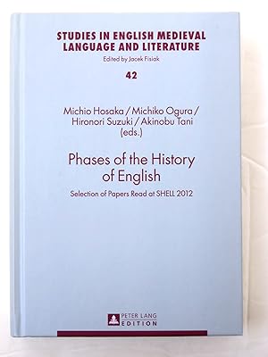 Image du vendeur pour Phases of the History of English. Selection of Papers Read at SHELL 2012. [Studies in English medieval language and literature vol.42] mis en vente par Ogawa Tosho,Ltd. ABAJ, ILAB