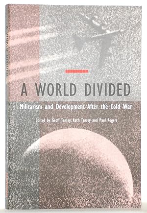 A World Divided: Militarism and Development After the Cold War