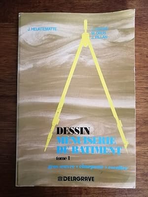 Dessin Menuiserie de bâtiment Tome 1 Gros oeuvre Charpente Escalier 1990 - Plusieurs auteurs - Te...