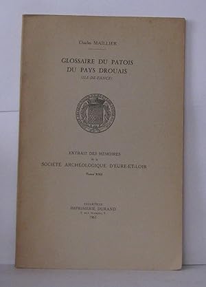 Glossaire du patois du pays drouais - extrait des mémoires de la société archéologique d'Eure et ...