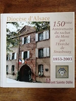 150ème anniversaire du rachat du Mont Sainte Odile par l évêché de Strasbourg 1853 2003 - - Régio...