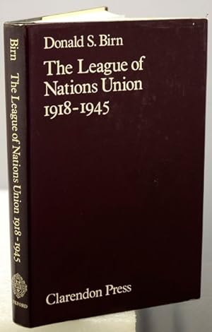 THE LEAGUE OF NATIONS UNION 1918-1945.