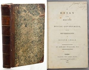 Bild des Verkufers fr AN ESSAY ON THE EQUITY OF DIVINE GOVERNMENT, And the Sovereignty of Divine Grace. zum Verkauf von Francis Edwards ABA ILAB