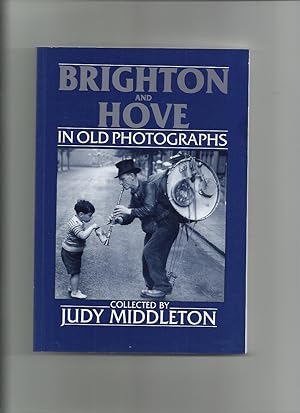Imagen del vendedor de Brighton and Hove in Old Photographs a la venta por Roger Lucas Booksellers