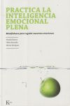 Seller image for Practica la inteligencia emocional plena for sale by Agapea Libros