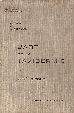 Seller image for L'art de la taxidermie au XXe siecle for sale by JP Livres