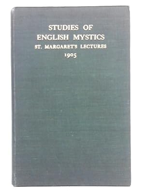 Bild des Verkufers fr Studies of English Mystics, St. Margaret's Lectures 1905 zum Verkauf von World of Rare Books