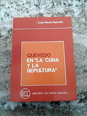 Imagen del vendedor de QUEVEDO EN LA CUNA Y LA SEPULTURA a la venta por Itziar Arranz Libros & Dribaslibros