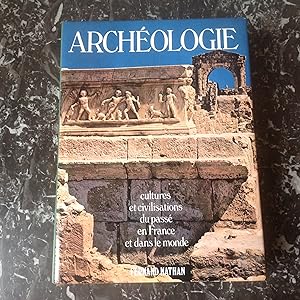 ARCHEOLOGIE . Cultures et Civilisations . PANORAMA du Monde 648 pages + index