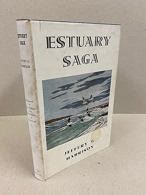 Imagen del vendedor de Estuary Saga: A Wildfowler Naturalist on the Elbe a la venta por Kerr & Sons Booksellers ABA