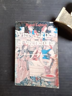 Vins, Vignes et vignerons - Histoire du vignoble français