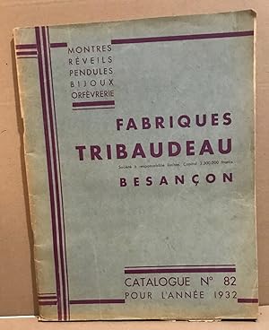 Fabriques tribaudeau besançon catalogue n° 82 / montres reveils pendules bijoux orfèvrerie