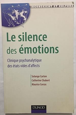 Seller image for Le silence des motions - Clinique psychanalytique des tats vides d'affects: Clinique psychanalytique des tats vides d'affects for sale by librairie philippe arnaiz