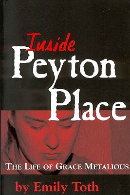 Image du vendeur pour Inside Peyton Place: The Life of Grace Metalious (Paperback or Softback) mis en vente par BargainBookStores