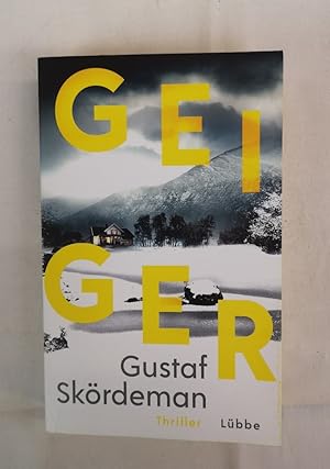 Geiger. Thriller. Übersetzung aus dem Schwedischen von Thorsten Alms.