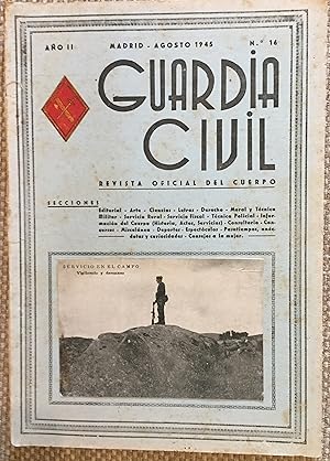 Guardia Civil - Revista Oficial Del Cuerpo Año I I - Agosto 1945 Nº 16