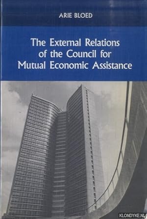 Seller image for The External Relations of the Council for Mutual Economic Assistance for sale by Klondyke