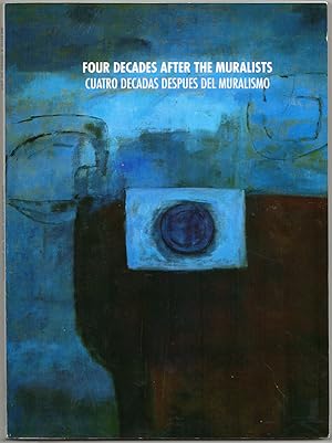 Seller image for FOUR DECADES AFTER THE MURALISTS; CUATRO DECADAS DESPUES DEL MURALISMO for sale by Brian Cassidy Books at Type Punch Matrix