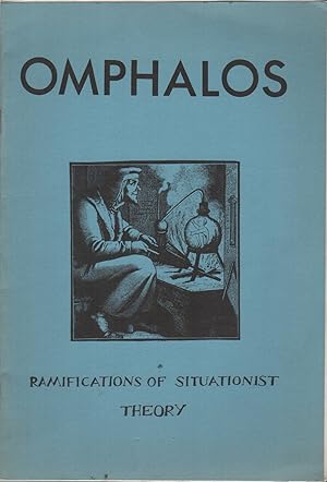 OMPHALOS 1: Ramifications of Situationist Theory