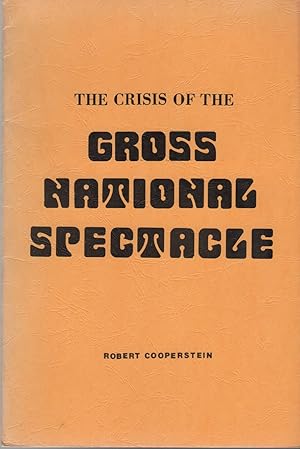 THE CRISIS OF THE GROSS NATIONAL SPECTACLE