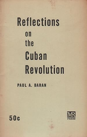 Bild des Verkufers fr REFLECTIONS ON THE CUBAN REVOLUTION zum Verkauf von Brian Cassidy Books at Type Punch Matrix