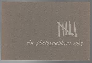 Bild des Verkufers fr SIX PHOTOGRAPHERS 1967: An Exhibition of Contemporary Photography zum Verkauf von Brian Cassidy Books at Type Punch Matrix