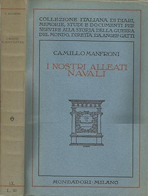 Bild des Verkufers fr I nostri alleati navali Ricordi della Guerra Adriatica 1915-1918 zum Verkauf von Biblioteca di Babele