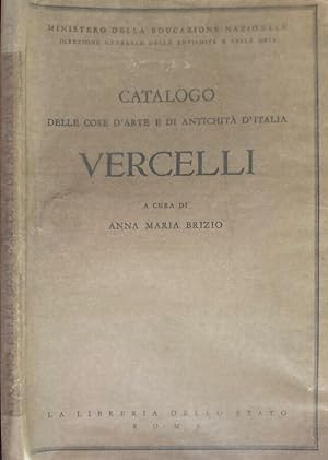 Immagine del venditore per Catalogo Delle Cose D'Arte E Di Antichit D'Italia. Vercelli venduto da Biblioteca di Babele