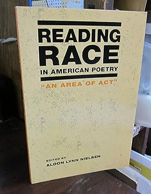 Image du vendeur pour Reading Race in American Poetry: "An Area of Act" mis en vente par Atlantic Bookshop