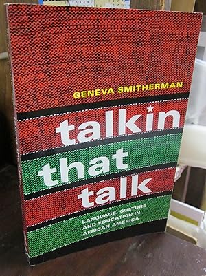 Talkin That Talk: Language, Culture, and Education in African America