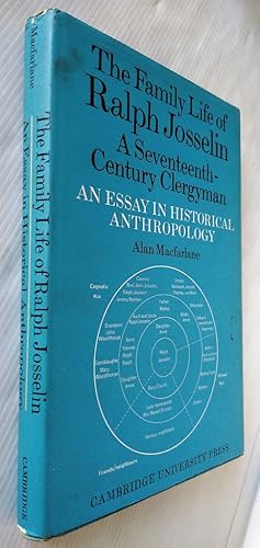 The Family Life of Ralph Josselin - A Seventeenth-Century Clergyman. An Essay in Historical Anthr...