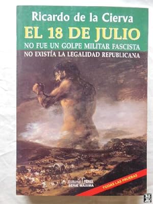 EL 18 DE JULIO (No fue un golpe nmilitar fascista, no existia la legalidad republicana)
