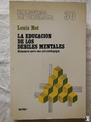 LA EDUCACION DE LOS DEBILES MENTALES. Elementos para una psicopedagogía.