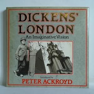 Dickens' London. An Imaginative Vision