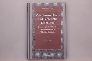 Seller image for VALENTINIAN ETHICS AND PARAENETIC DISCOURSE. Determining the Social Function of Moral Exhortation in Valentinian Christianity for sale by INFINIBU KG